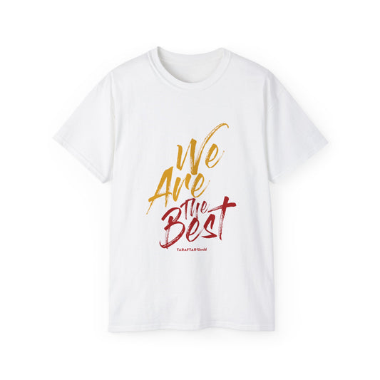 WE ARE THE BEST - UNISEX T-SHIRT